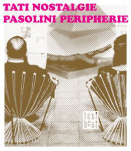 Read more about the article Tati Nostalgie Pasolini Peripherie