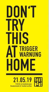 Read more about the article Don’t try this at home! Trigger Warnung. Identitätspolitik zwischen Abwehr, Abschottung und Allianzen